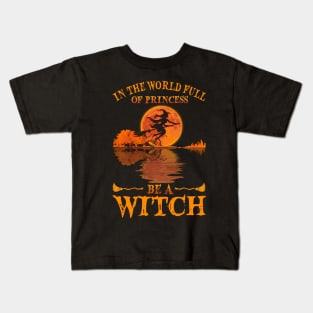 In A World Full Of Princesses Guitar Lake Witch T-shirt - Be A Witch Funny Halloween T-Shirt Kids T-Shirt